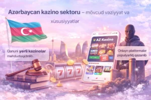 Azərbaycan kazino sektoru qanunvericilik və onlayn platformaların inkişafı təsviri